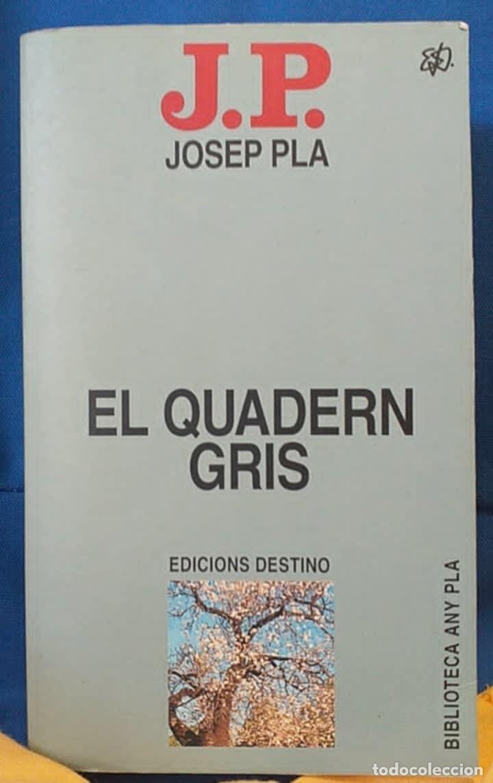 Libros de segunda mano: Libro El Quadern Gris Josep Pla ediciones Destino 1997 Biblioteca Any Pla 768 P&aacute;gs.