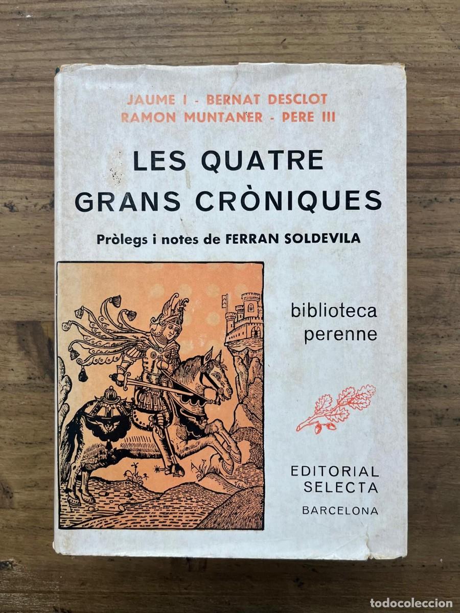 Livres d'occasion: Les quatre Grans Cr&ograve;niques (Jaume I - Bernat Desclot - Ramon Muntaner -Pere III)