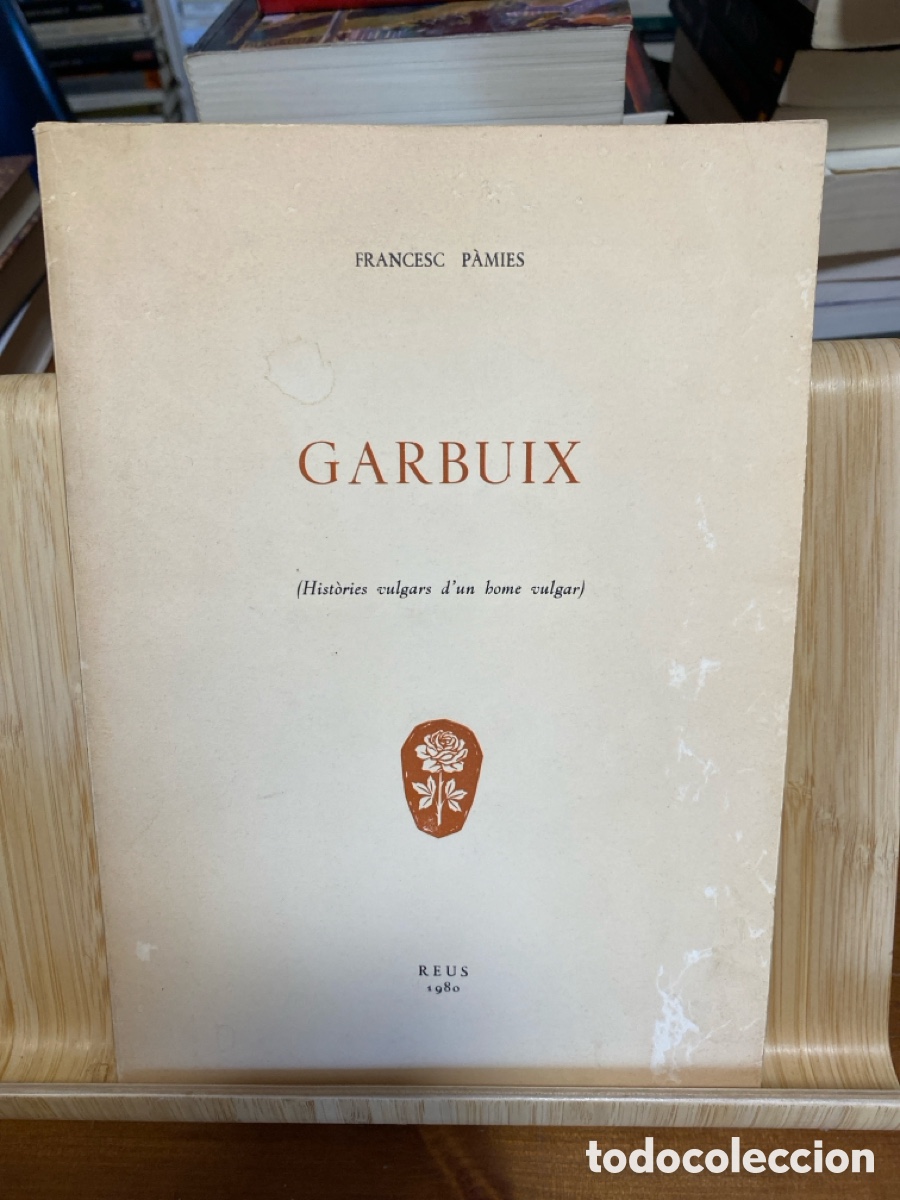 Libros de segunda mano: GARBUIX (HIST&Ograve;RIES VULGARS D'UN HOME VULGAR). FRANCESC P&Agrave;MIES.
