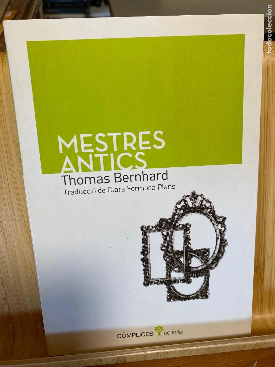 Libros de segunda mano: MESTRES ANTICS. THOMAS BERNHARD. EDITORIAL C&Oacute;MPLICES