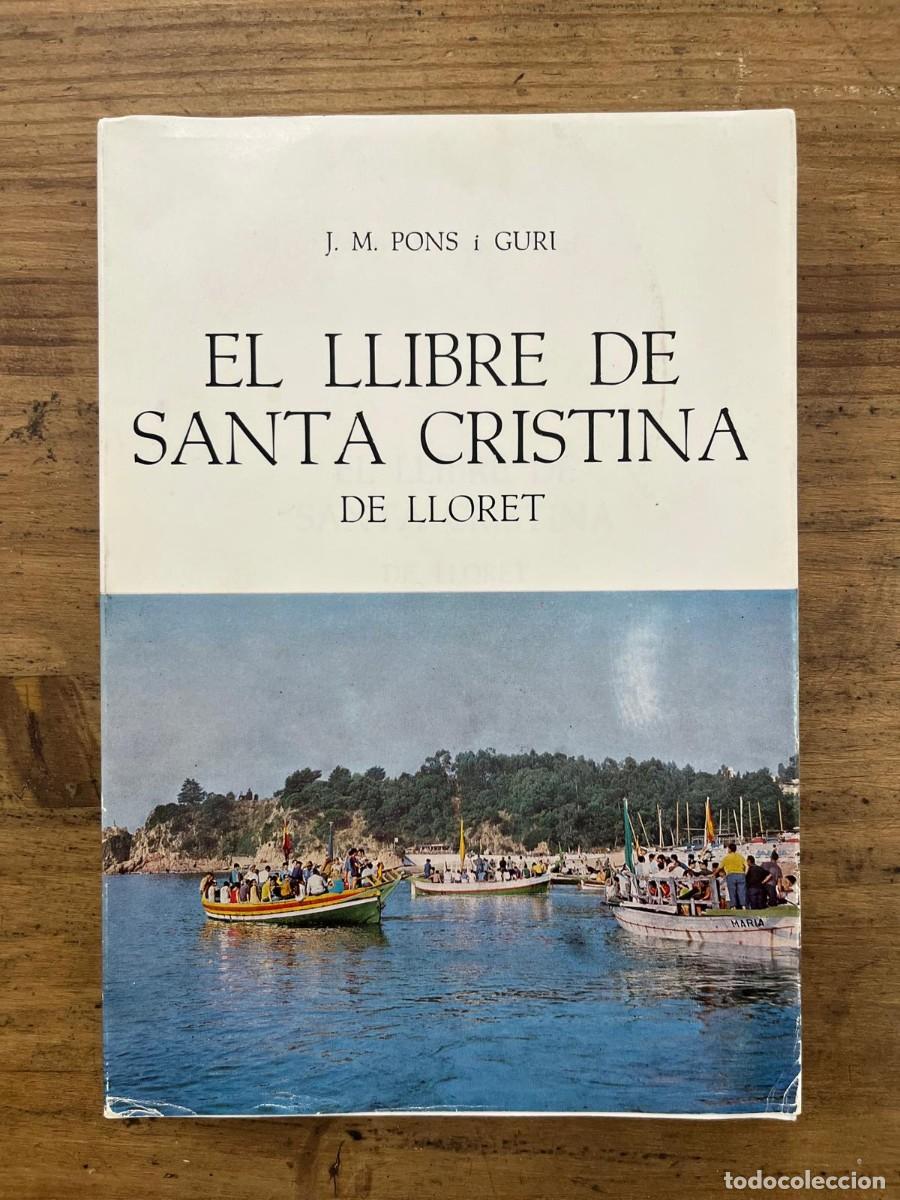 Libros de segunda mano: El Llibre De Santa Cristina De Lloret (Josep M. Pons i Guri)