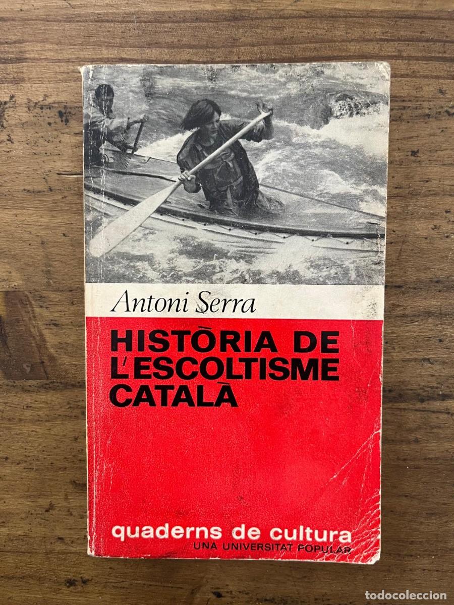 Libros de segunda mano: Hist&ograve;ria De L'Escoltisme Catal&agrave; (Antoni Serra i Garcia)