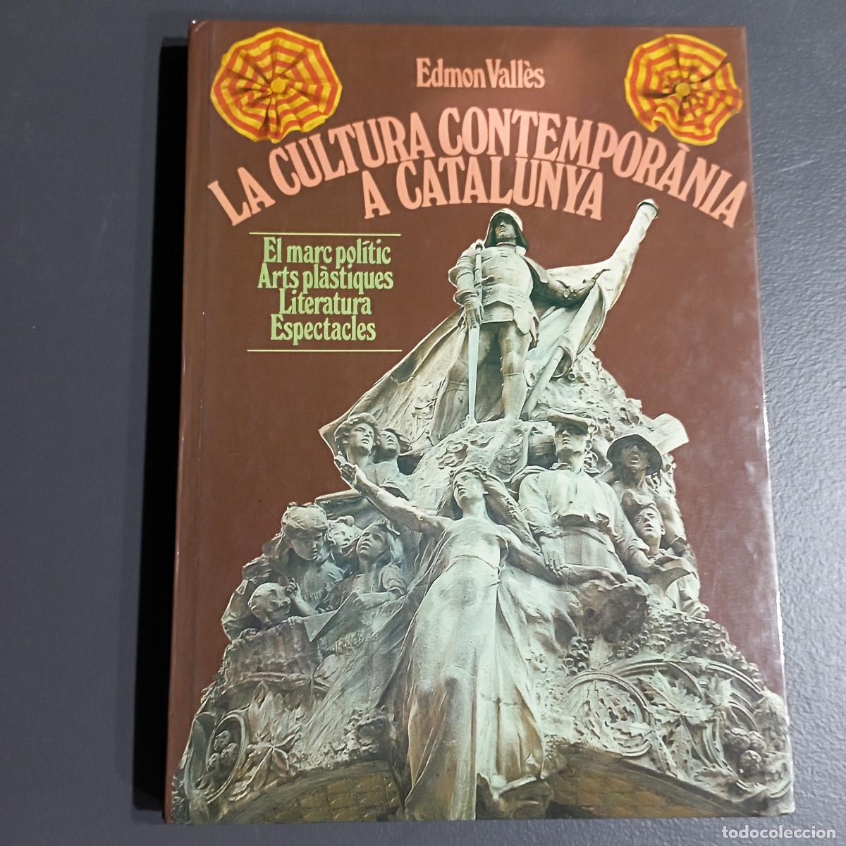 Libros de segunda mano: La cultura contempor&agrave;nia a Catalunya - Edm&oacute;n Vall&egrave;s - HGB