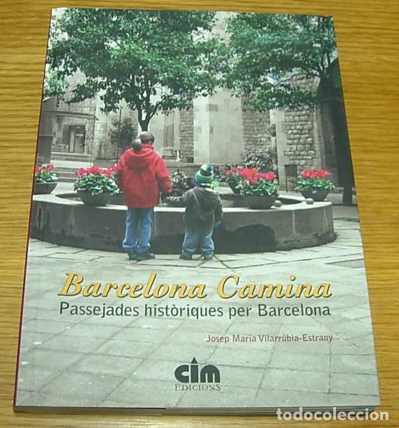 Libros de segunda mano: Libro BARCELONA CAMINA de Josep Maria Vilarr&uacute;bia-Estrany CIM Edicions 2008 en Catal&aacute;n