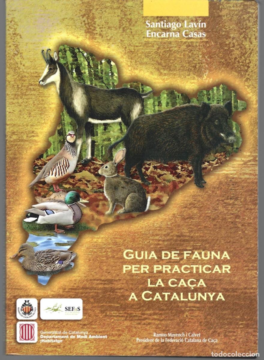 Libros de segunda mano: Santiago LAV&Iacute;N / Encarna CASAS : Guia de Fauna per practicar la ca&ccedil;a a Catalunya.