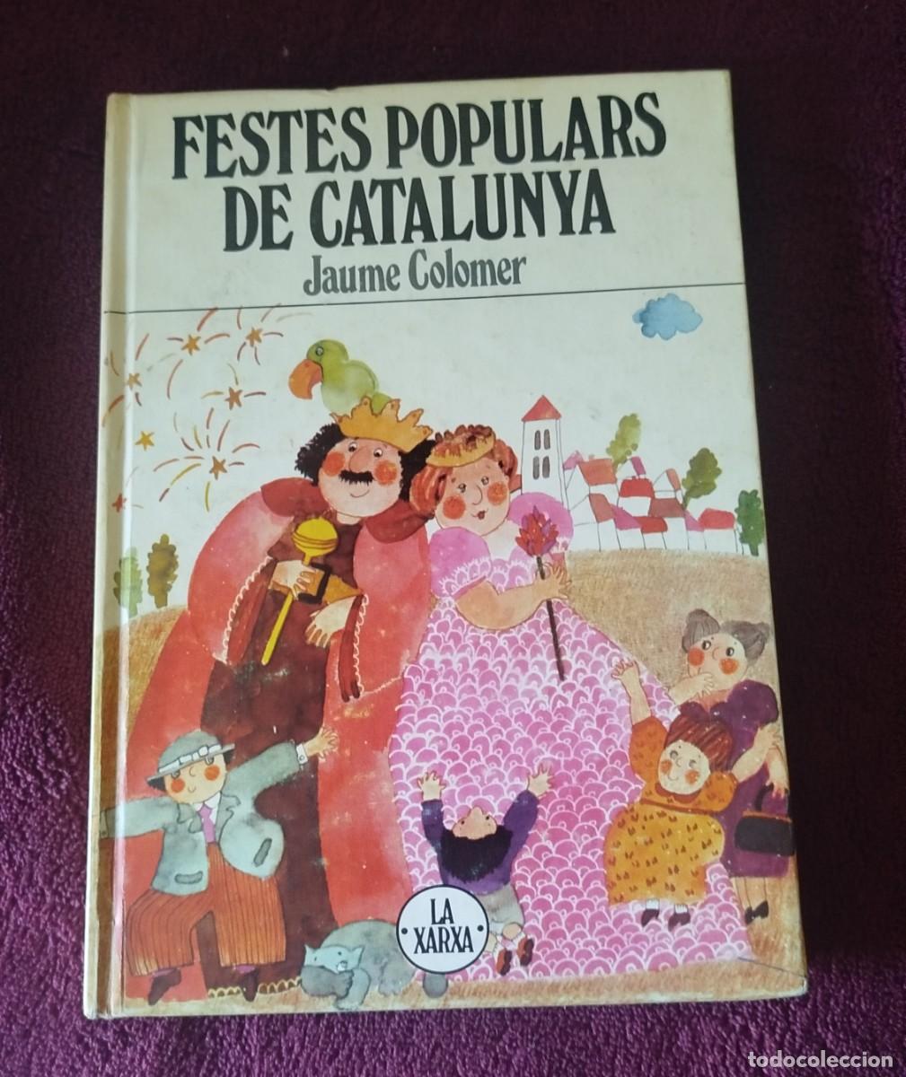 Libros de segunda mano: Festes Populars de Catalunya Autor: Jaume Colomer, Primera edici&oacute;n: septiembre de 1978