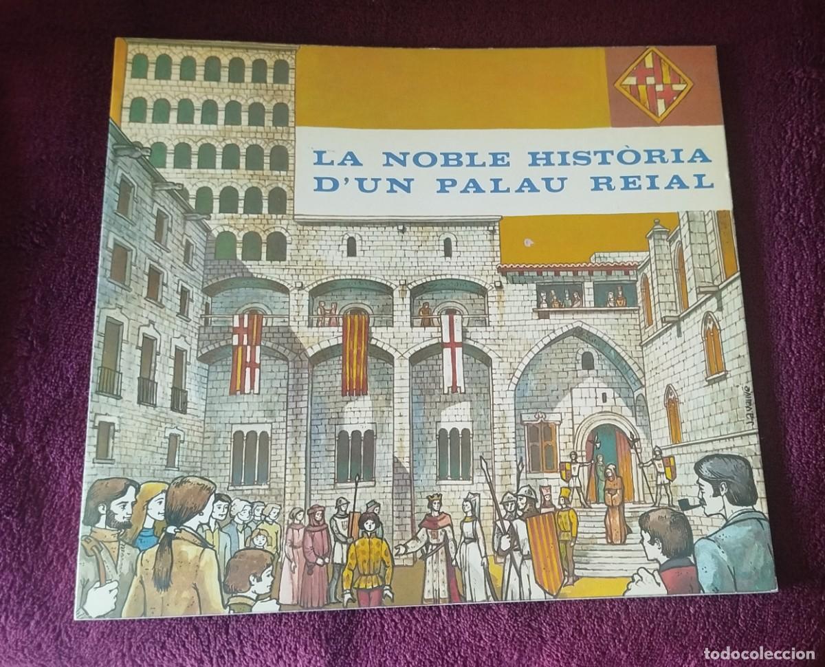 Libros de segunda mano: La noble hist&ograve;ria d'un Palau Reial. El Palau Reial Major de Barcelona , 1976