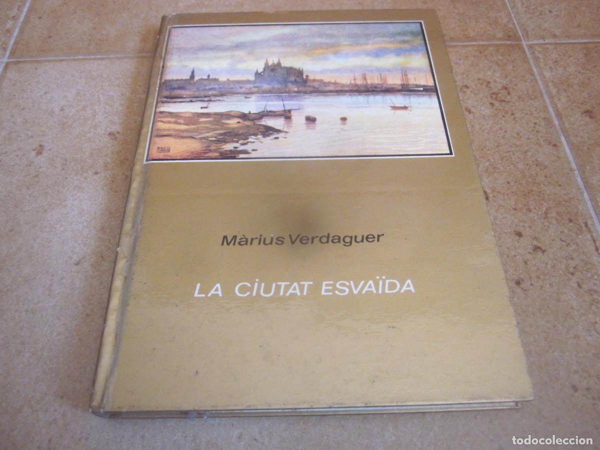 Libros de segunda mano: MARIUS VERDAGUER - LA CIUTAT ESVA&Iuml;DA - EDITORIAL MOLL 1977