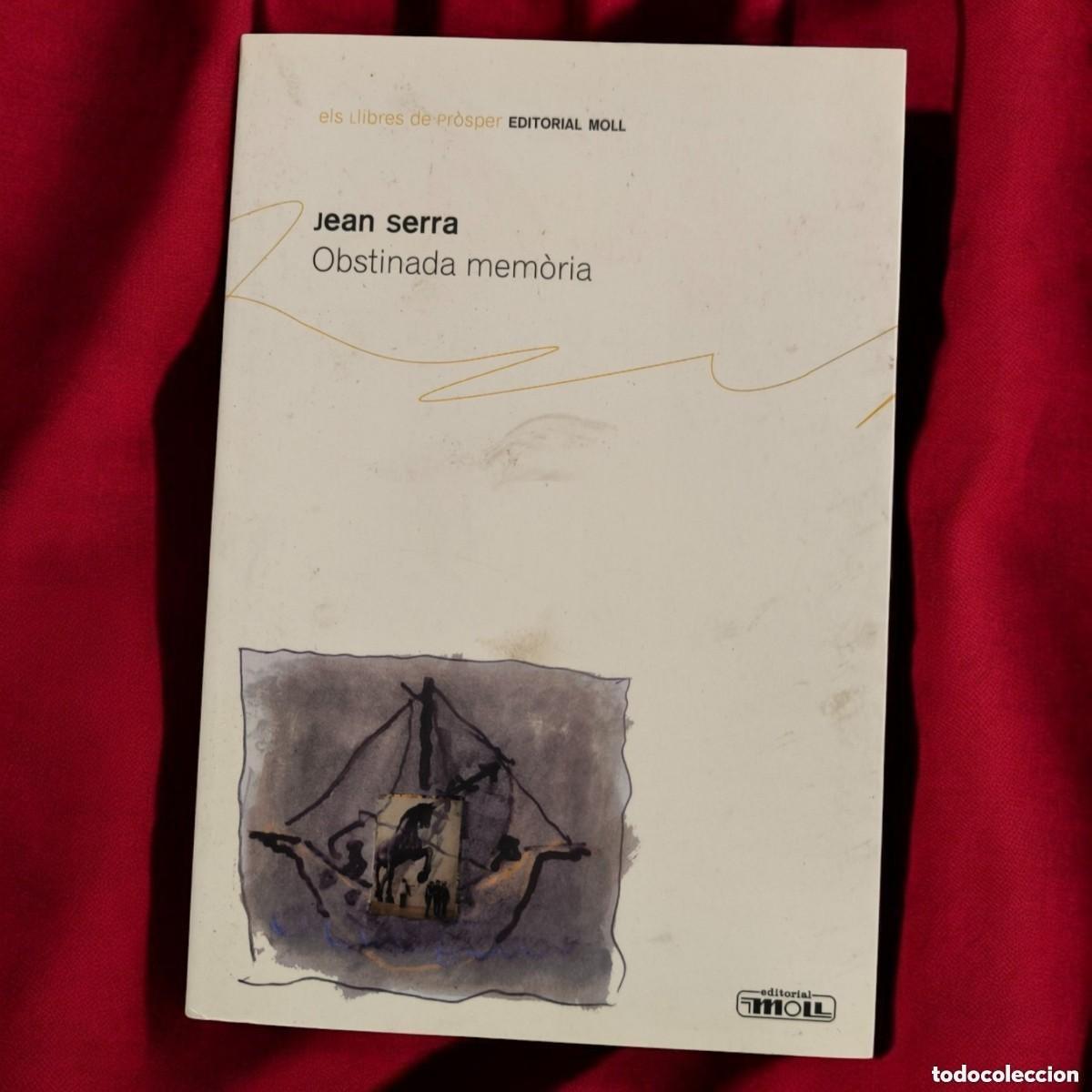 Libros de segunda mano: OBSTINADA MEM&Ograve;RIA &mdash; Jean Serra &middot; Editorial Moll &middot; Joya de la Literatura Catalana