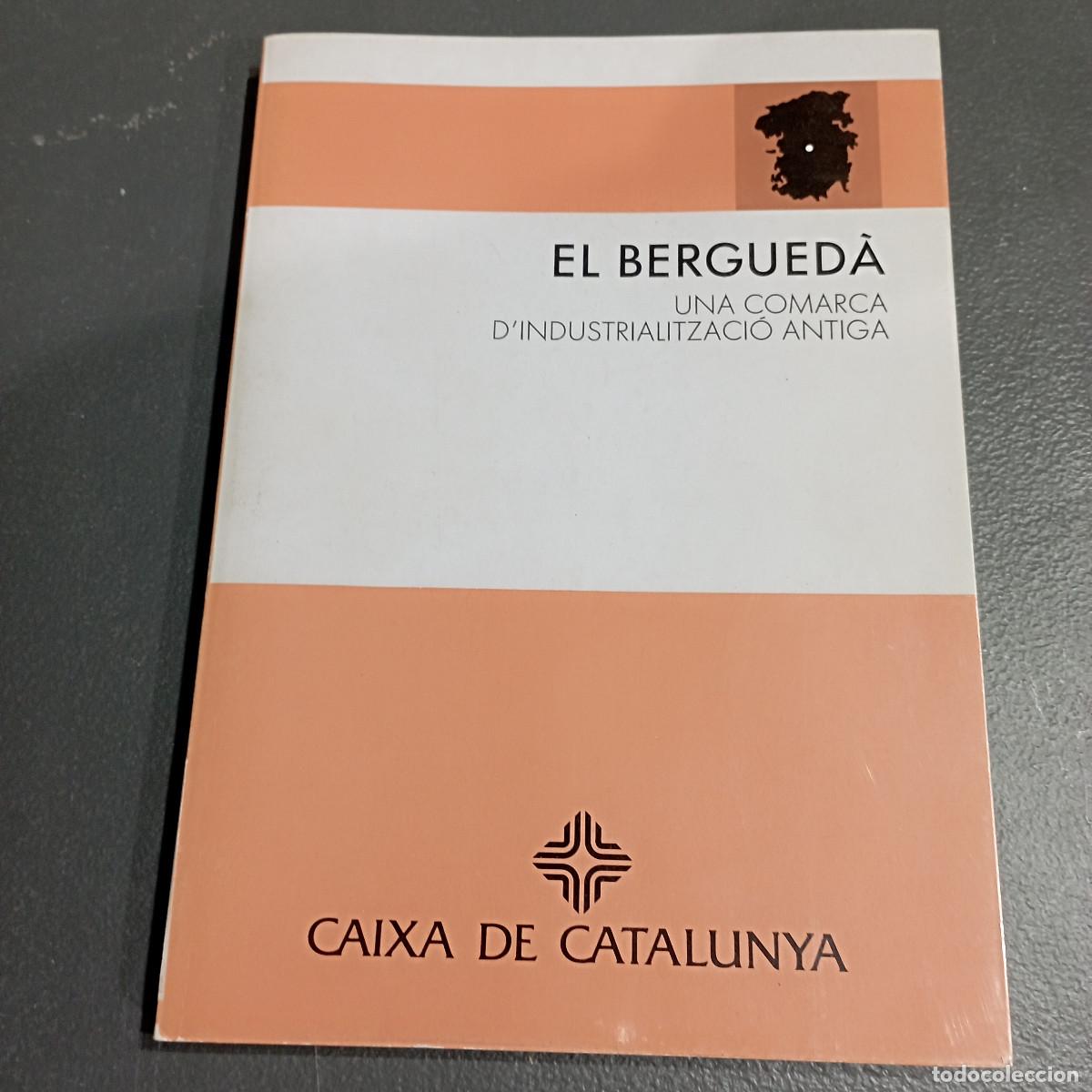 Libros de segunda mano: EL BERGUED&Agrave; , Una comarca d'industrialitzaci&oacute; antiga - - BERGUED&Agrave;1