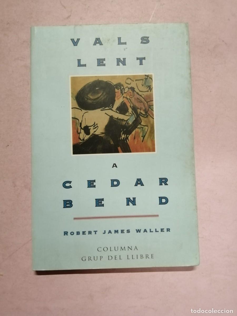 Libros de segunda mano: VALS LENT A CEDAR BEND (ROBERT JAMES WALLER9 ESCRITO EN CATALAN