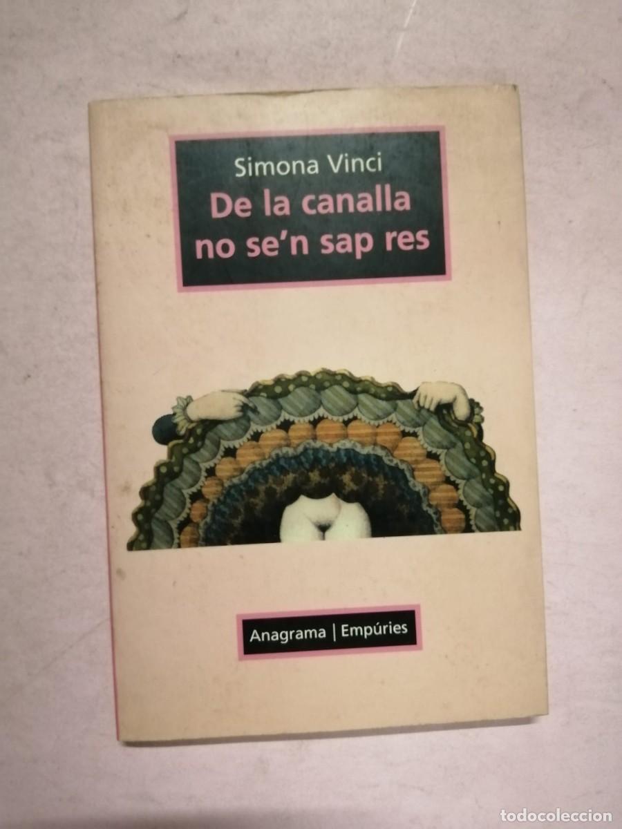Libros de segunda mano: DE LA CANALLA NO S' EN SAP RES (SIMONA VINCI) ESCRITO EN CATALAN