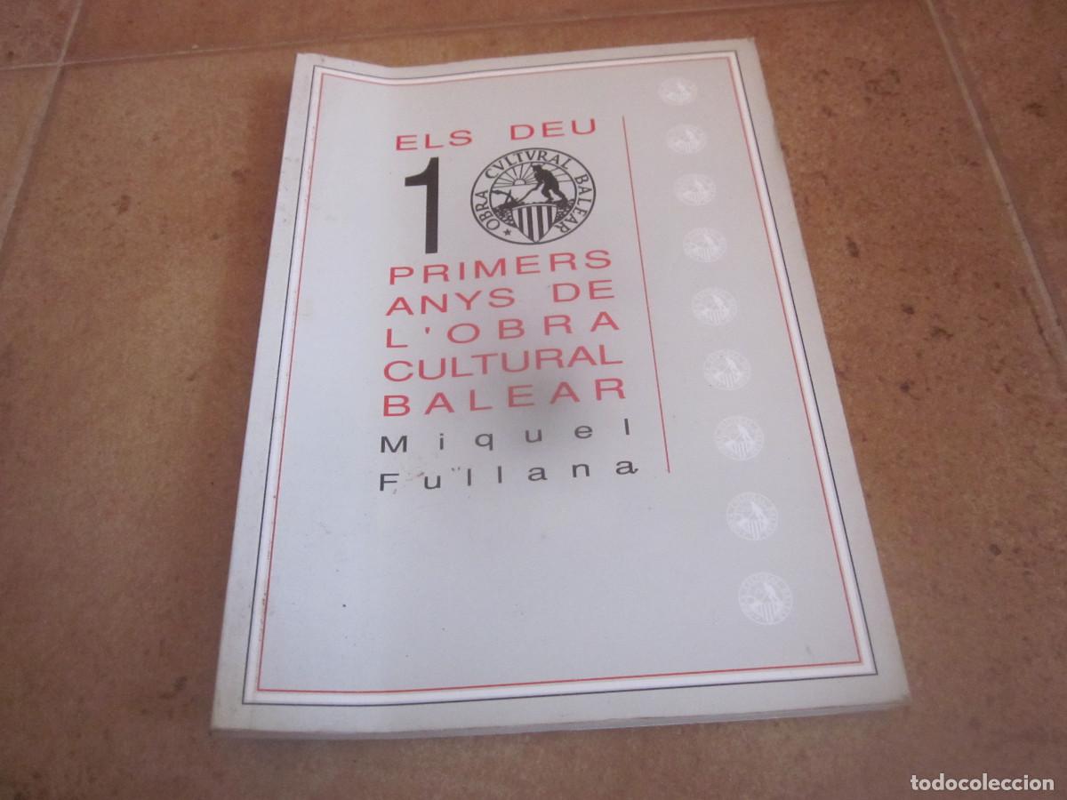 Libros de segunda mano: MIQUEL FULLANA - ELS DEU PRIMERS ANYS DE L&acute;OBRA CULTURAL BALEAR - 1991