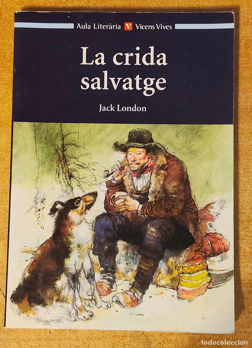 Libros de segunda mano: llibre en catala LA CRIDA SALVATGE JACK LONDON ILUSTRADO CATALAN
