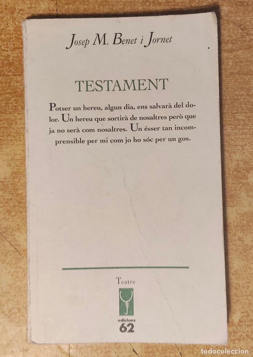 Libros de segunda mano: JOSEP M. BENET I JORNET - TESTAMENT - EDICIONS 62 TEATRE 1&ordm; EDICIO 1996 EN CATALA