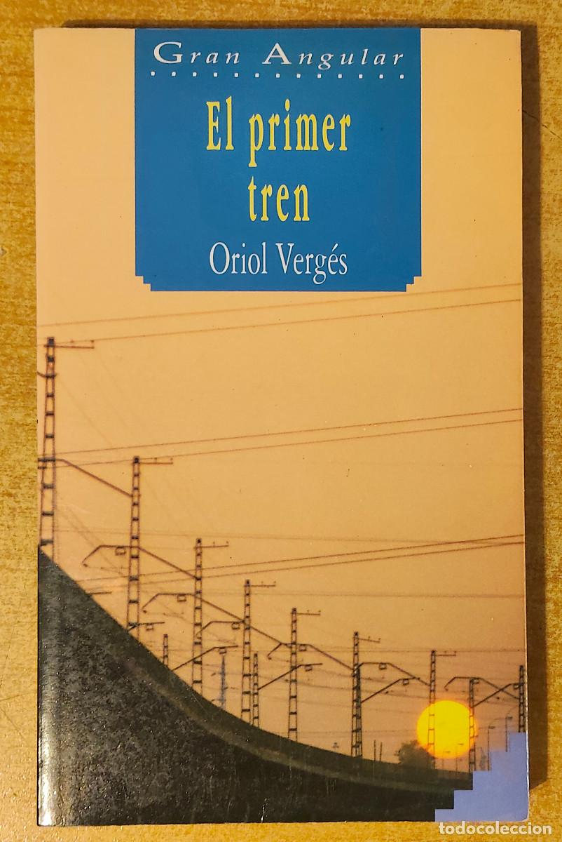 Libros de segunda mano: &rdquo;El primer tren&rdquo; de Oriol Verg&eacute;s, publicado en la colecci&oacute;n Gran Angular. - Foto 1