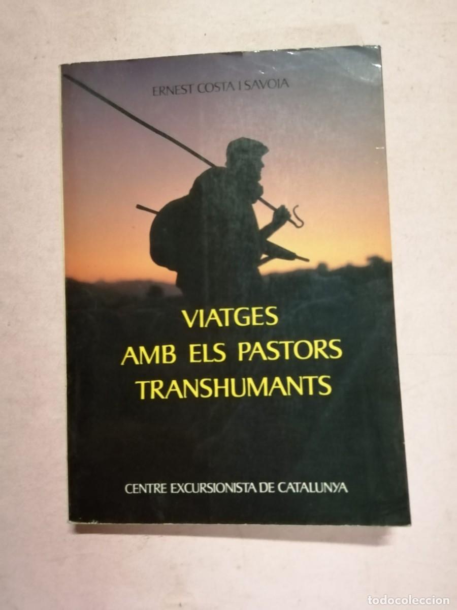 Libros de segunda mano: VIATGES AMB ELS PASTORS TRASHUMANTS (CENTRE EXCURSIONISTA DE CATALUNYA) ESCRITO EN CATALAN