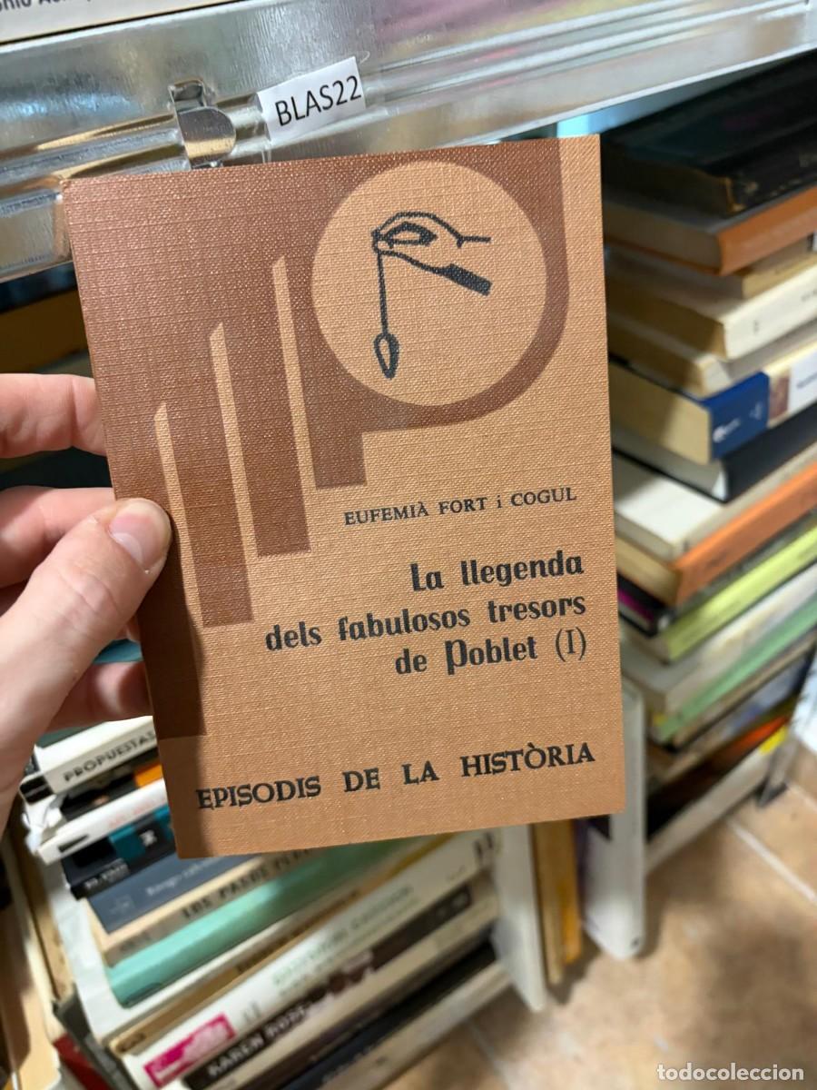 Libros de segunda mano: BLAS22 Eufemia Fort i Cogul &mdash; La llegenda dels fabulosos tresors de Poblet (I) &mdash; Episodis de la Hist