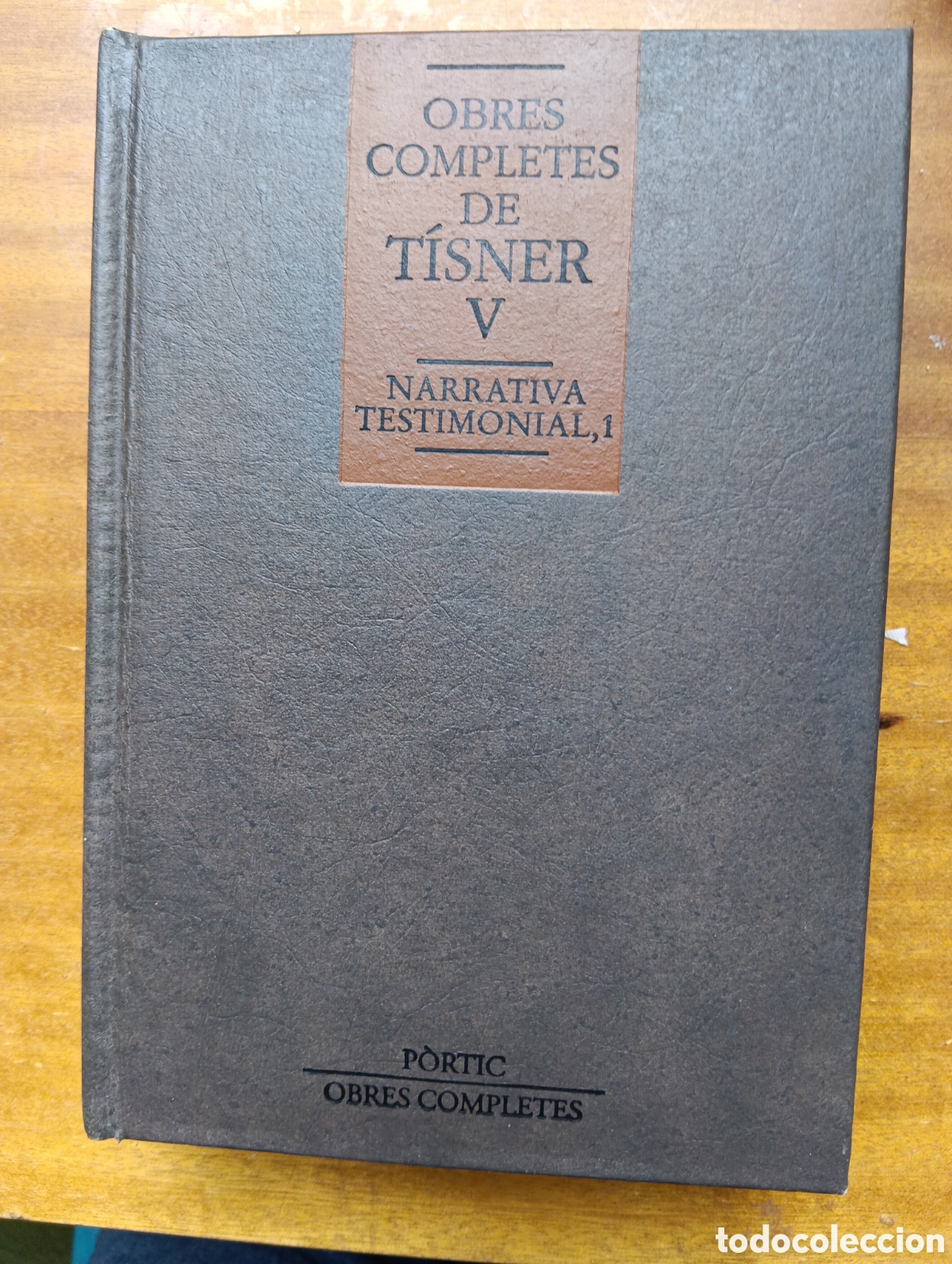 Libros de segunda mano: Obres Completes de T&iacute;sner V, Narrativa Testimonial, 1