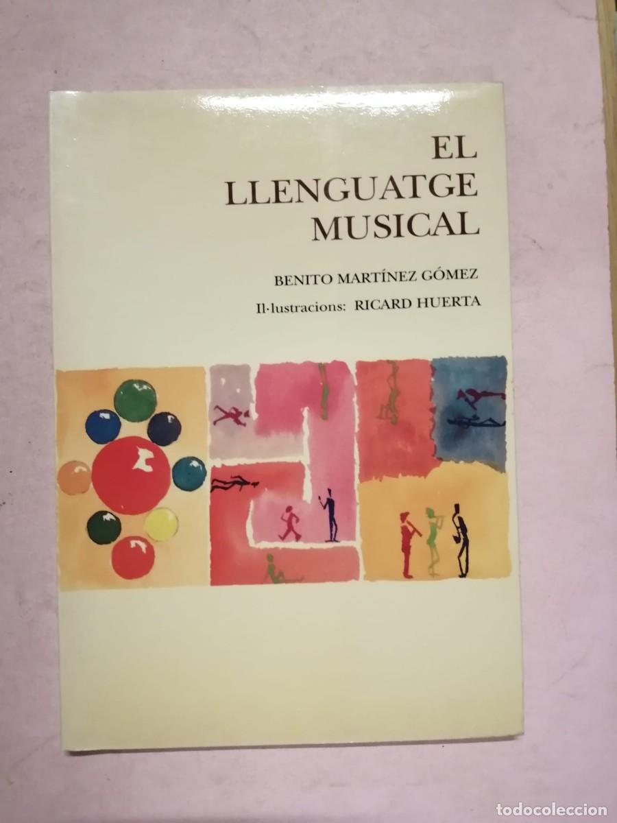 Libros de segunda mano: EL LLENGUATGE MUSICAL (BENITO MARTINEZ GOMEZ) ESCRITO EN CATALAN