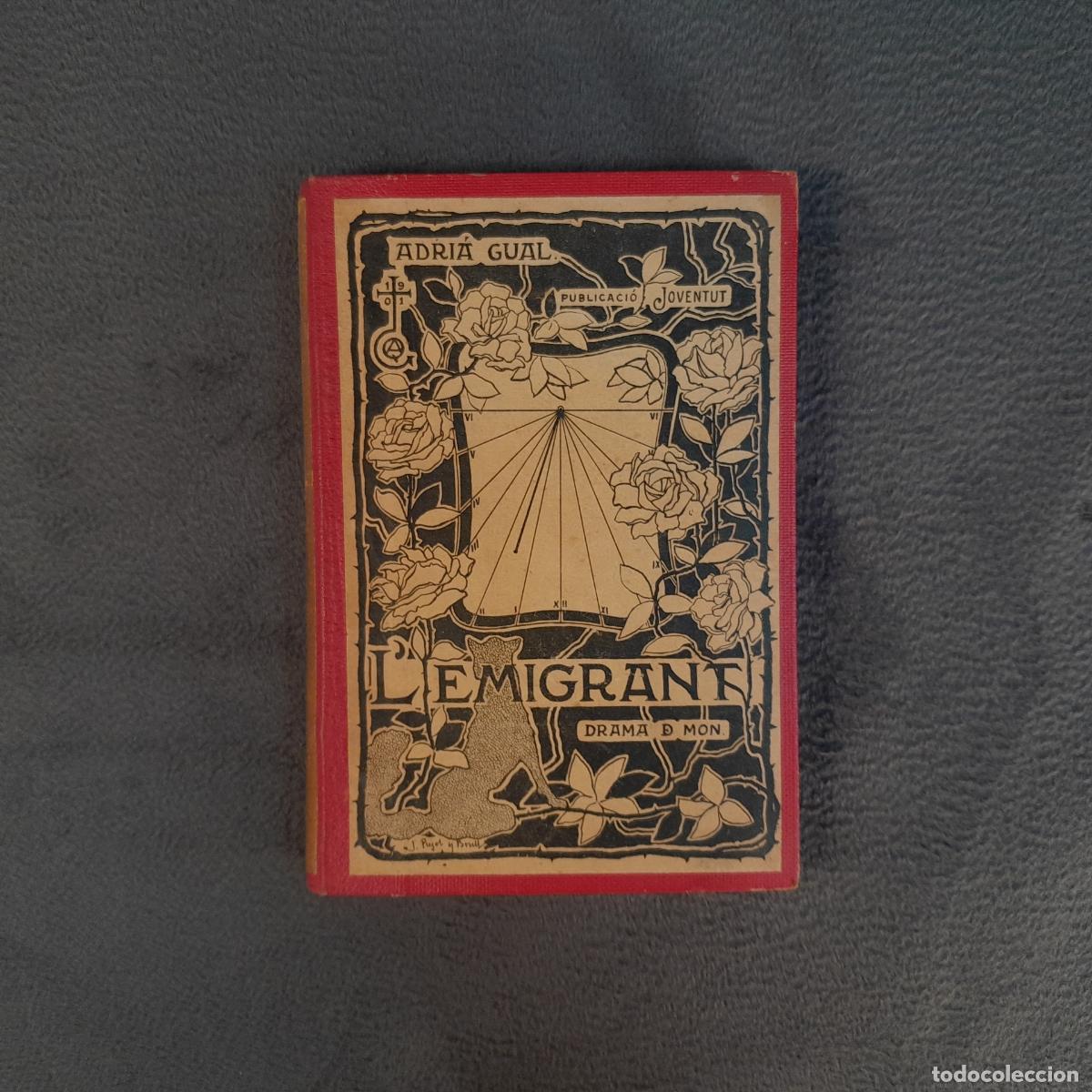Libros de segunda mano: TP-18.L&rsquo;EMIGRANT. DRAMA DE M&Oacute;N.ADRI&Aacute; GUAL. 1901