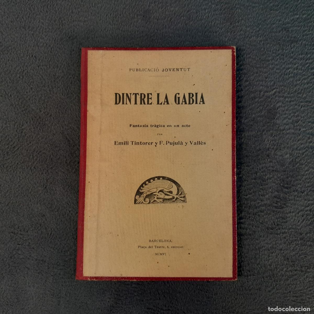 Libros de segunda mano: L-5528. DINTRE FANTAS&Iacute;A TR&Aacute;GICA EN UN ACTE.EMILI TINTORER Y F. PUJUL&Aacute; Y VALL&Egrave;S.1906