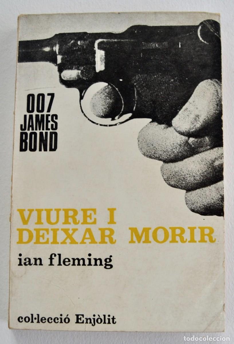 Libros de segunda mano: Ian Fleming. &rdquo;Viure I Deixar Morir&rdquo;. (007 James Bond). Col.lecci&oacute; Enj&ograve;lit, n&ordm; 5. Barcelona, 1964.
