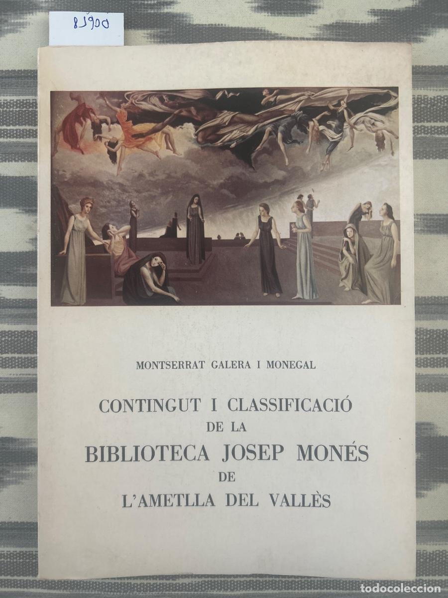Libros de segunda mano: CONTINGUT I CLASSIFICACIO DE LA BIBLIOTECA JOSEP MONES DE L'AMETLLA DEL VALLES, M GALERA MONEGAL