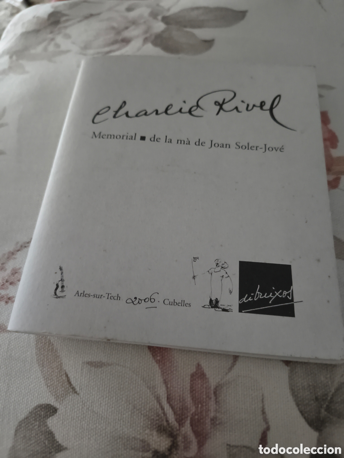 Libros de segunda mano: CHARLIE RIVEL. MEMORIAL DE LA MA DE JOAN SOLER-JOVE (ARLES-SUR-TECH, CUBELLES)