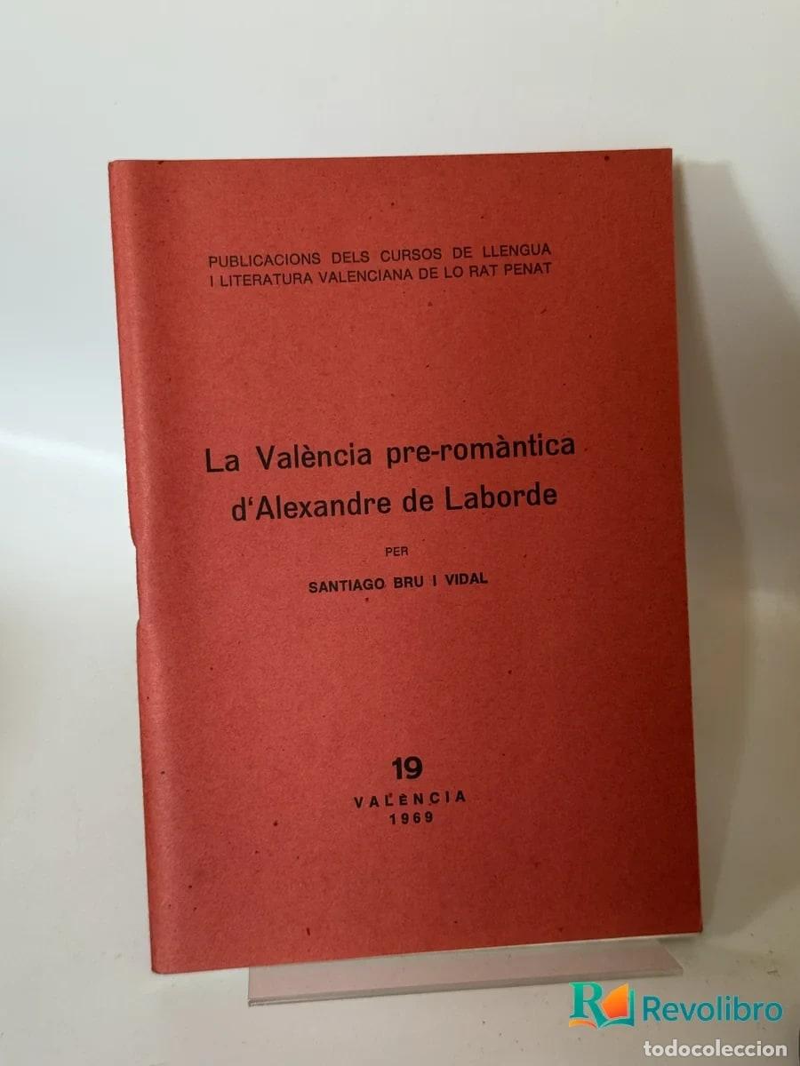 Libros de segunda mano: La Val&egrave;ncia pre-rom&agrave;ntica d'Alexandre de Laborde - Santiago Bru i Vidal