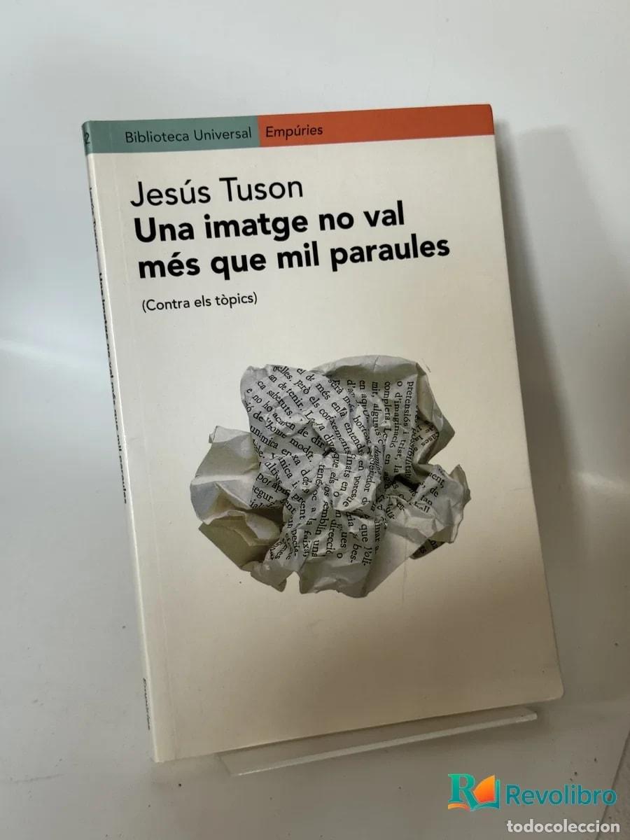 Libros de segunda mano: Una imatge no val m&eacute;s que mil paraules - Jes&uacute;s Tuson