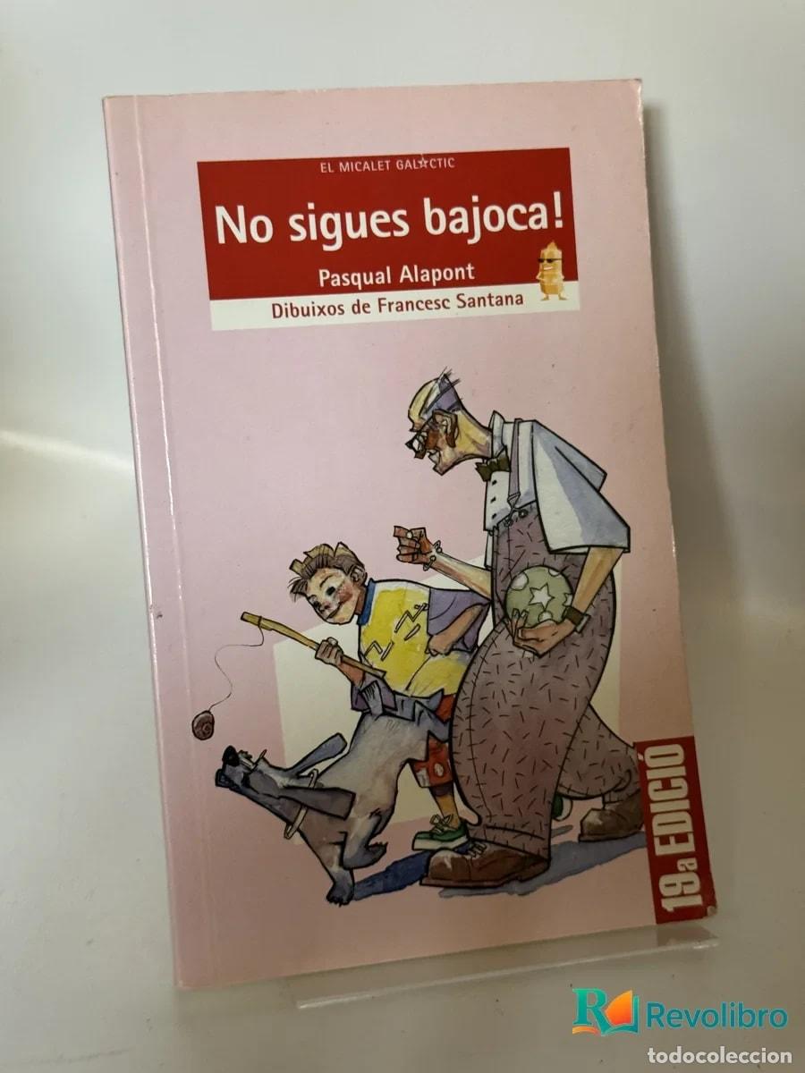 Livres d'occasion: No sigues bajoca! - Pasqual Alapont