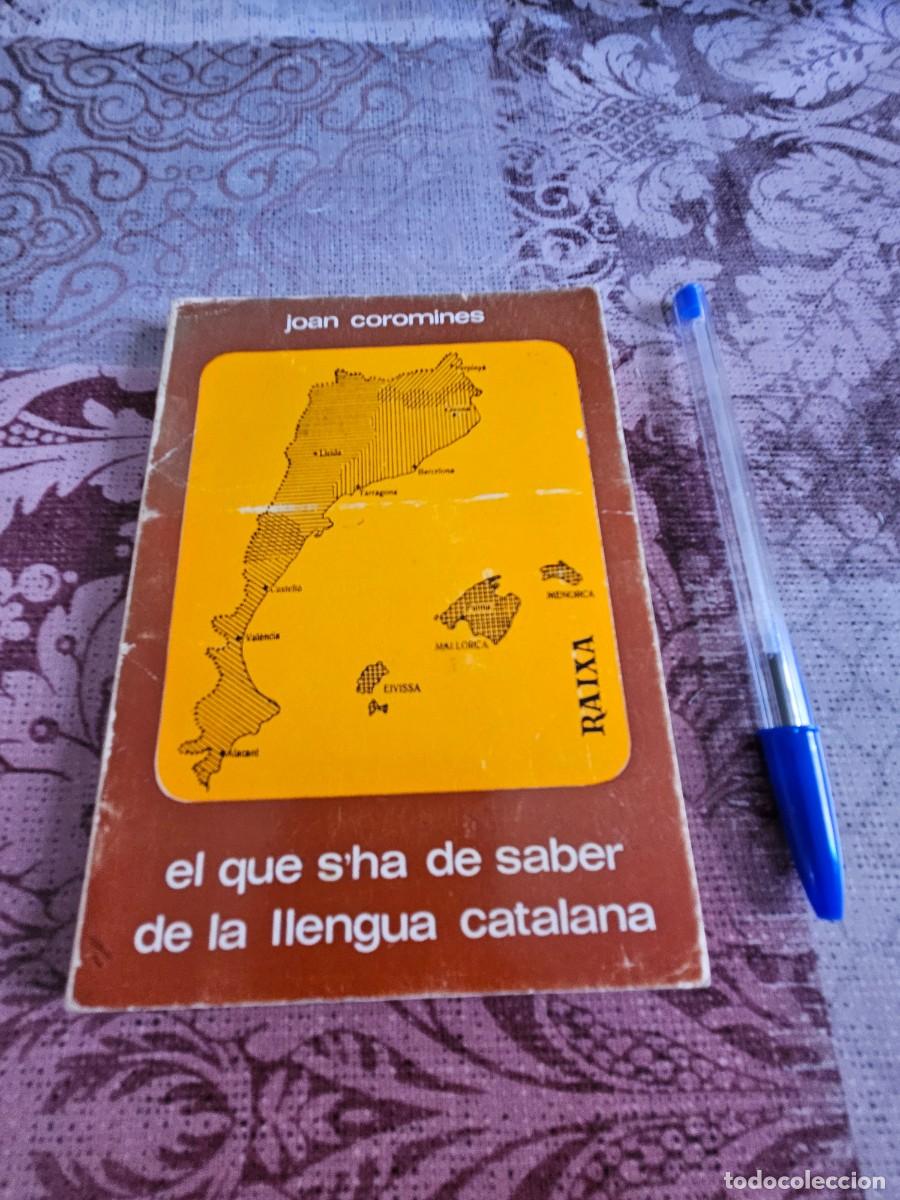 Libros de segunda mano: Librito El Que S&acute;Ha De Saber De La Llengua Catalana De Joan Coromines, Editorial Moll 1980.