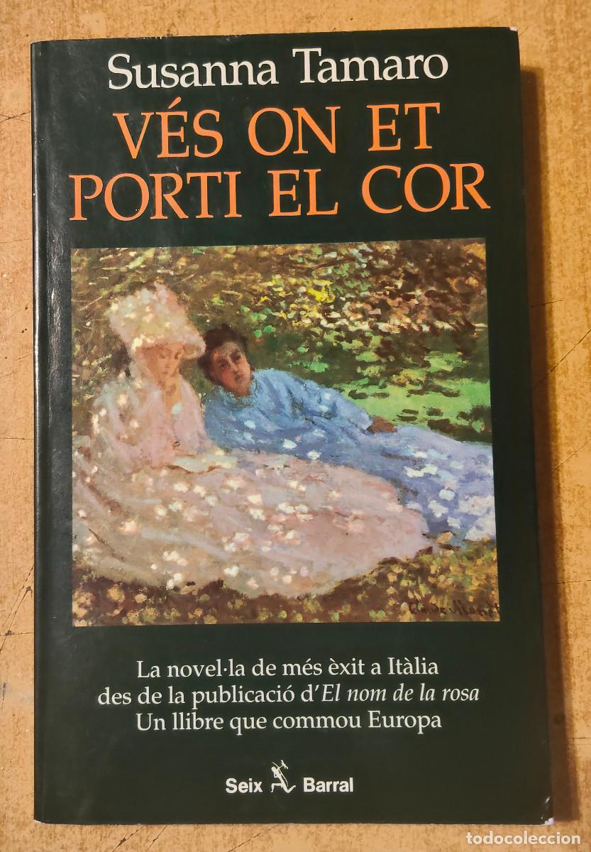 Libros de segunda mano: V&Eacute;S ON ET PORTI EL COR - Tamaro,Susanna