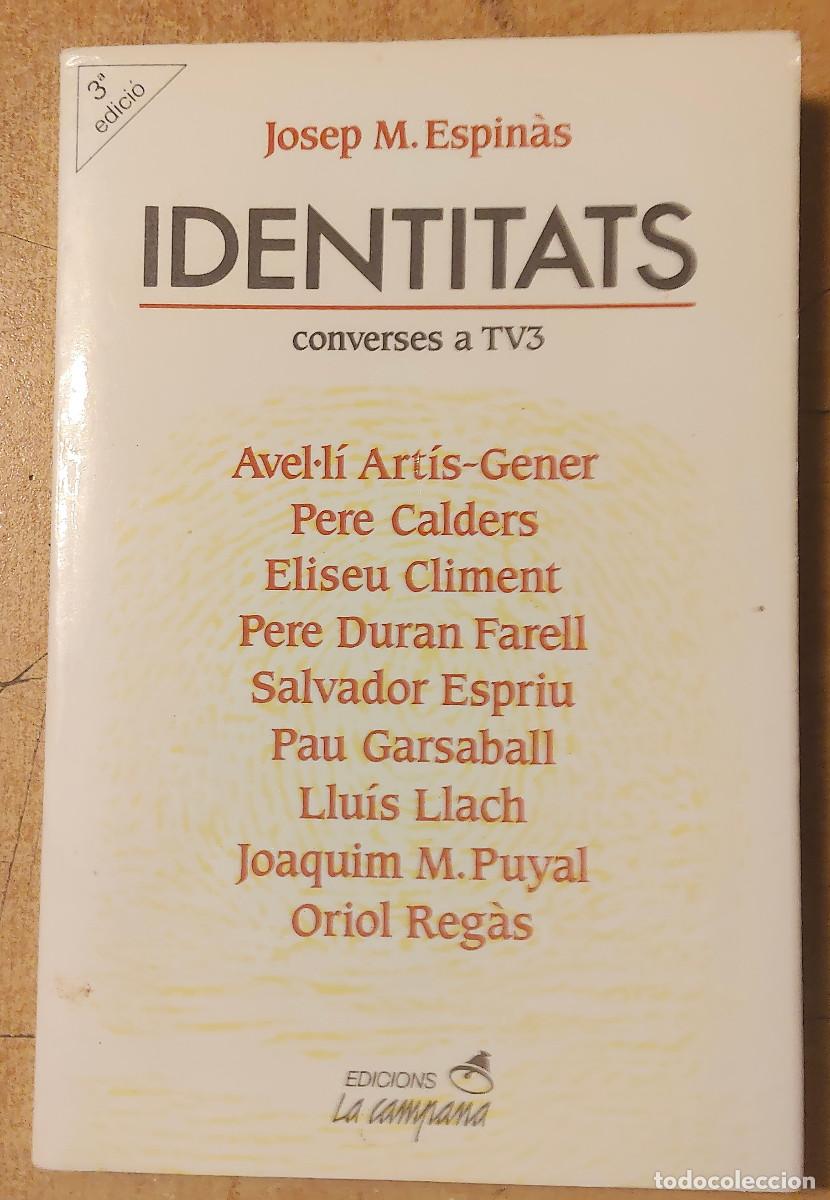 Libros de segunda mano: IDENTITATS. DE JOSEP M ESPIN&Agrave;S. LIBRO EN LENGUA CATALANA