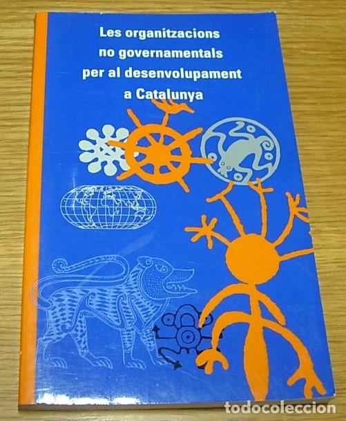 Libros de segunda mano: Libro LES ORGANITZACIONS NO GOVERNAMENTALS PER AL DESENVOLUPAMENT A CATALUNYA 1999 en Catal&aacute;n