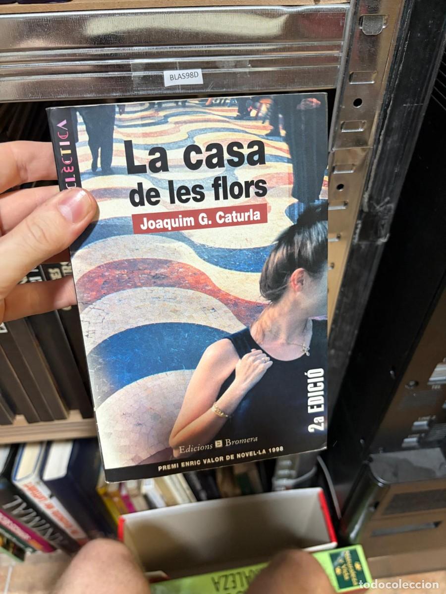 Libros de segunda mano: BLAS98D + La casa de les flors + Joaquim G. Caturla + Bromera