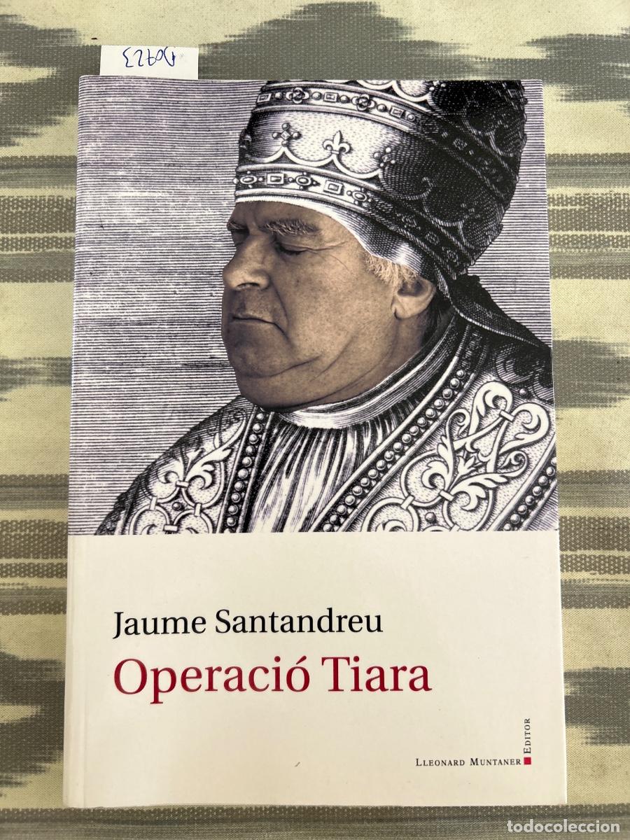 Libros de segunda mano: OPERACIO TIARA, JAUME SANTANDREU