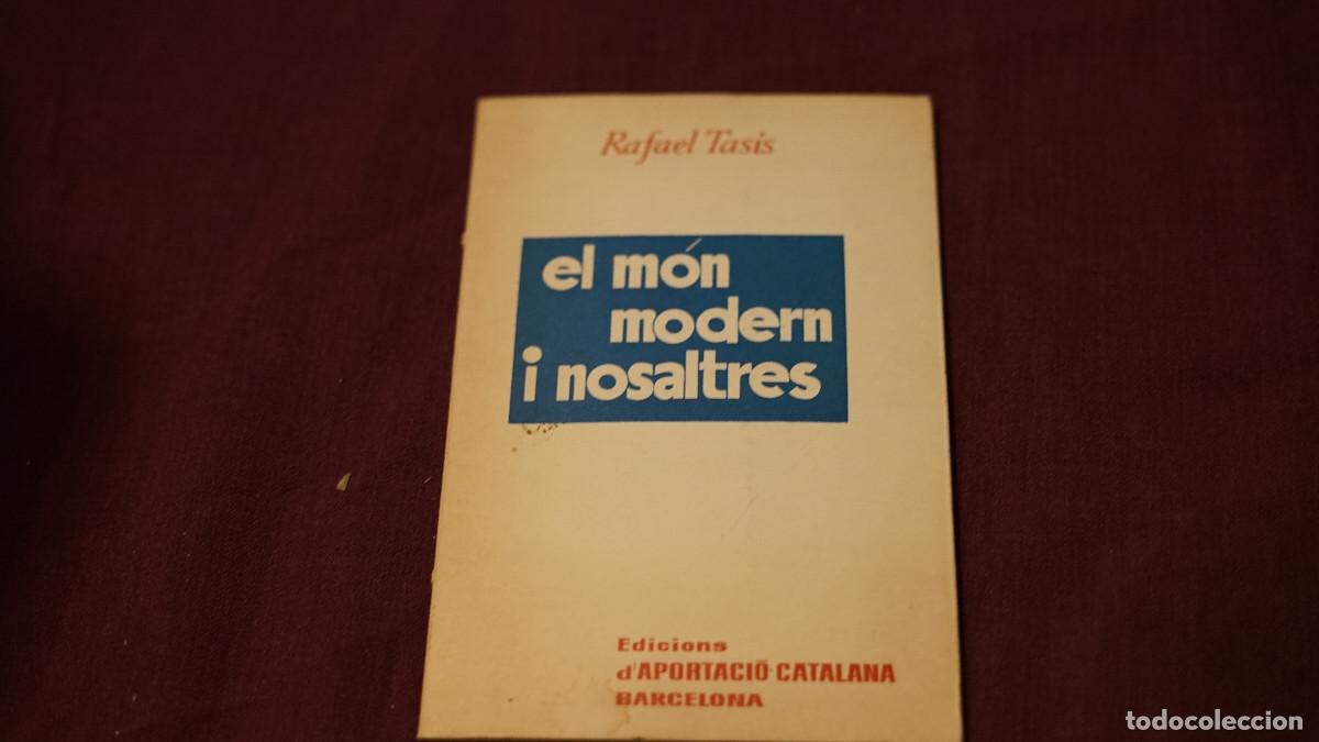 Libros de segunda mano: Rafael Tasis - El mon modern i nosaltres - Aportaci&oacute; catalana 1967