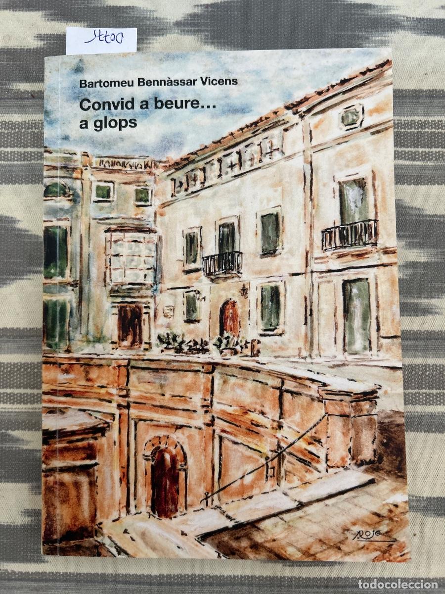Libros de segunda mano: CONVID A BEURE ... A GLOPS, BARTOME BENNASSAR VICENS