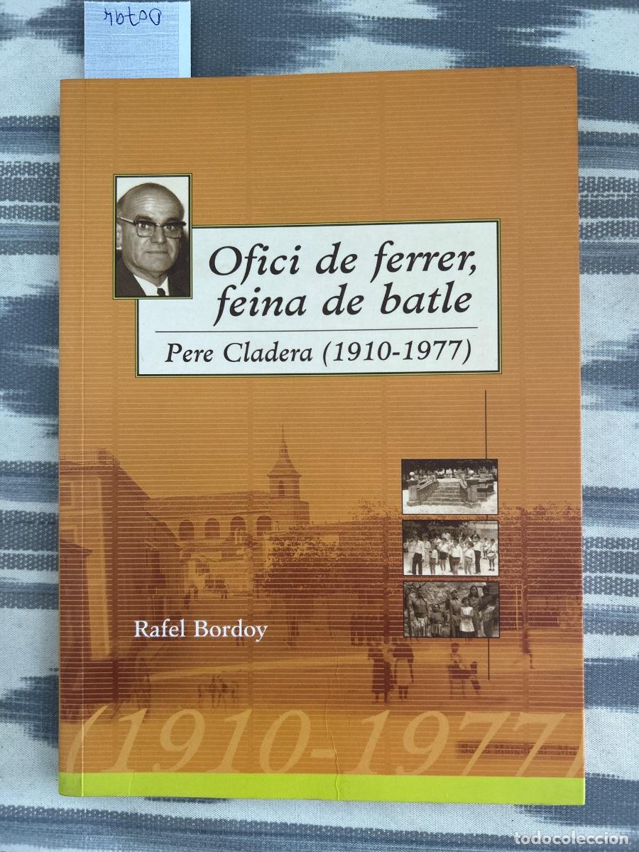 Libros de segunda mano: OFICI DE FERRER, FEINA DE BATLE, PERE CLADERA 1910 1977, RAFEL BORDOY, SANTA MARGALIDA, MALLORCA