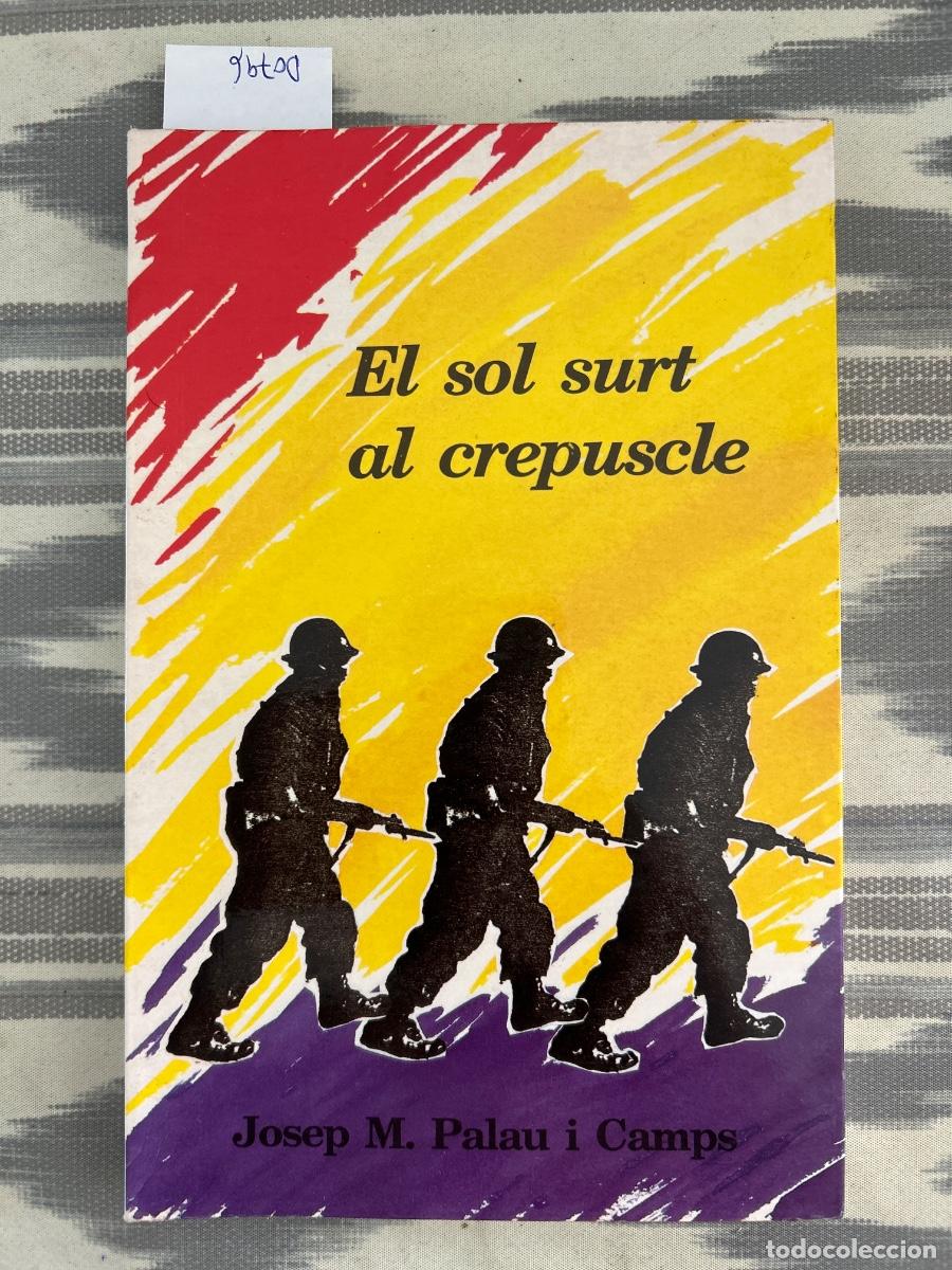 Libros de segunda mano: EL SOL SURT AL CRESPUSCLE, JOSEP M PALAU I CAMPS