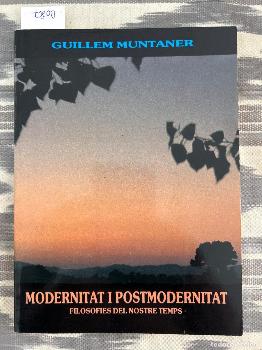 Libros de segunda mano: MODERNITAT I POSTMODERNITAT, FILOSOFIES DEL NOSTRE TEMPS, GUILLEM MUNTANER