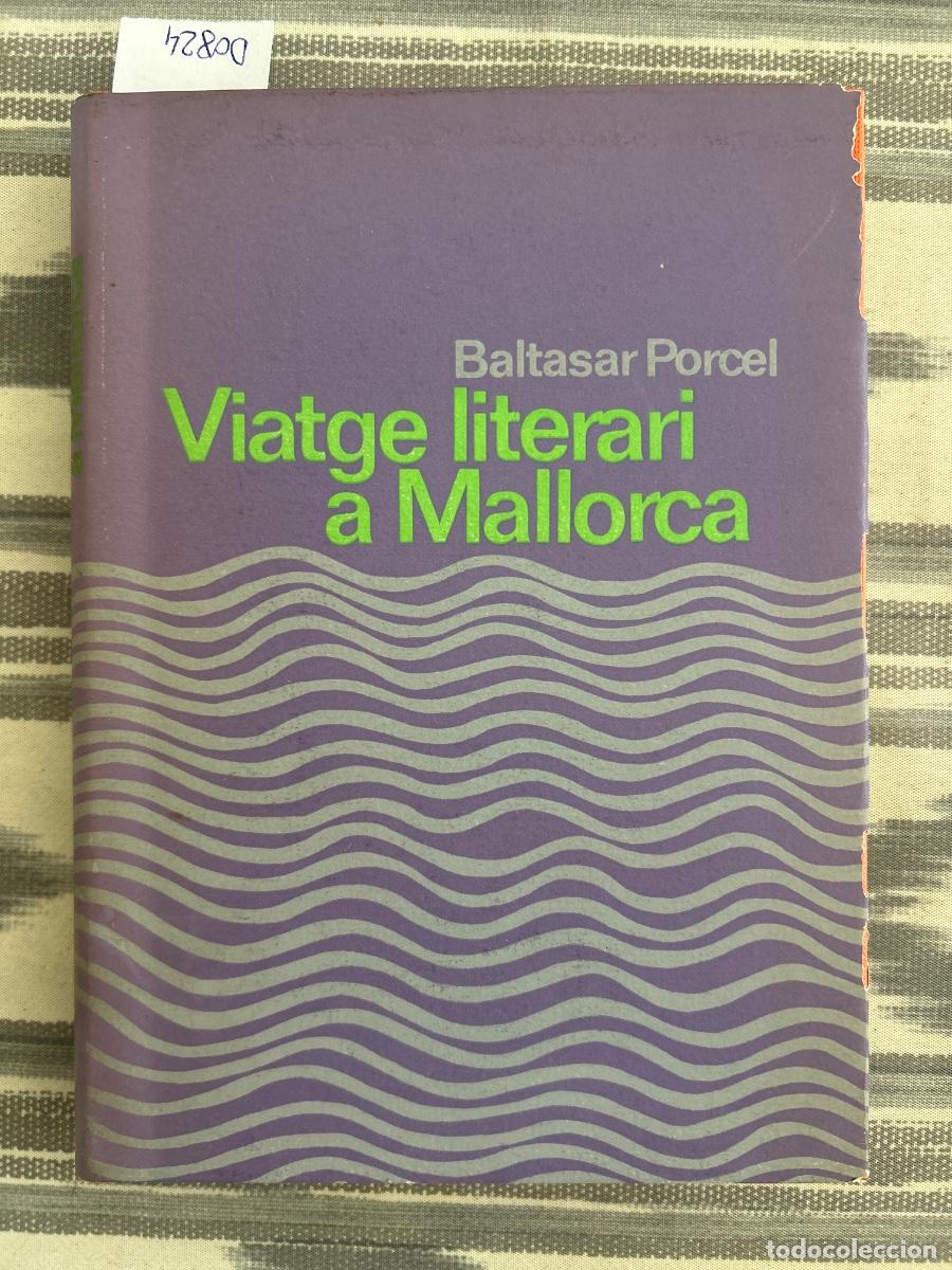 Libros de segunda mano: VIATGE LITERARI A MALLORCA, BALTASAR PORCEL, DEDICADO