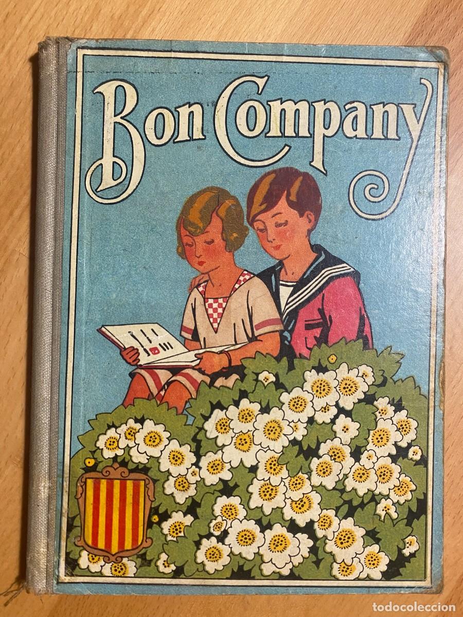 Libros de segunda mano: Bon company. Primer llibre. Lectura, escriptura, dibuix. Per Joaquim Pla Cargol. 1931