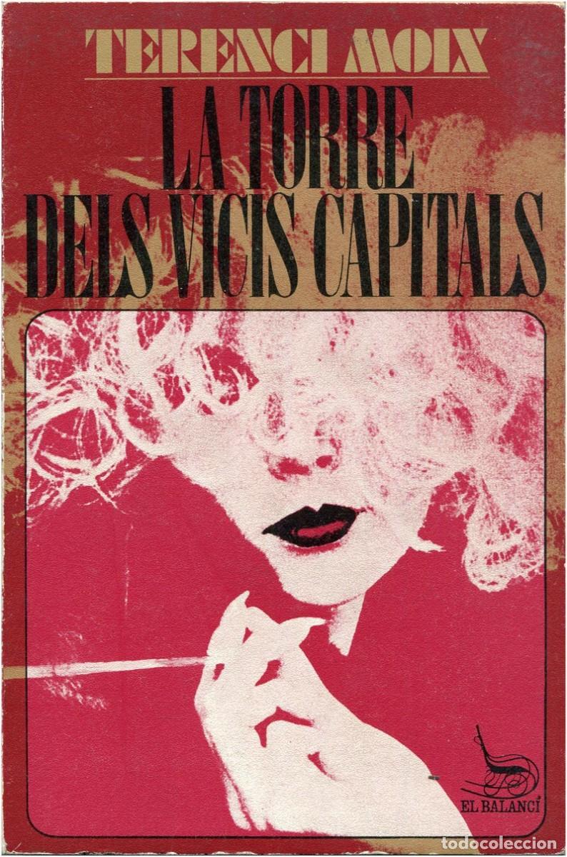 Libros de segunda mano: Terenci Moix - La torre dels vicis capitals - El Balanc&iacute; 74 (ed. 62) Barcelona 1972, 2&ordf; ed. - Catal&aacute;