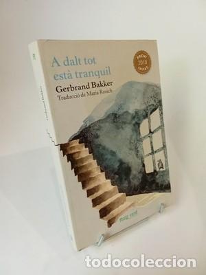 Libros de segunda mano: Gerbrand Bakker. A dalt tot est&agrave; tranquil