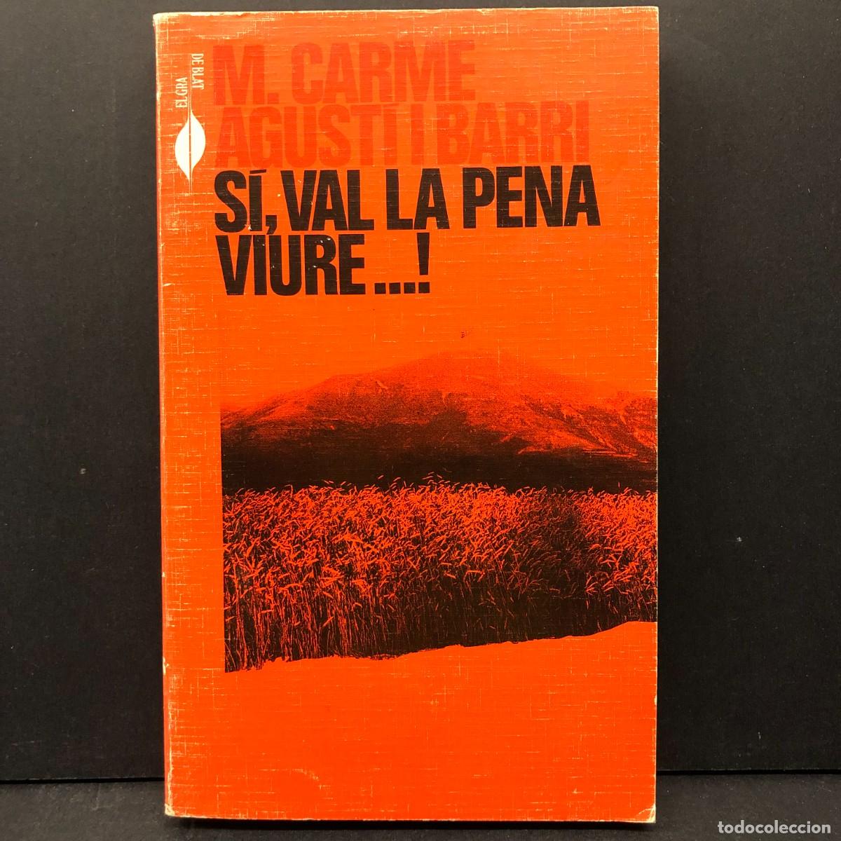 Libros de segunda mano: M. CARME AGUST&Iacute; I BARRI - S&Iacute;, VAL LA PENA VIURE - EL GRA DE BLAT - DEDICAT PER L'AUTORA / 4027