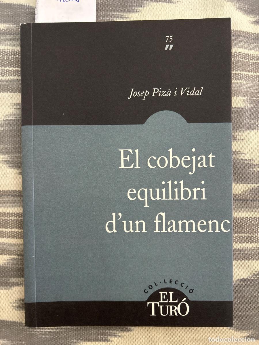 Libros de segunda mano: EL COBEJAT EQUILIBRI D'UN FLAMENC, JOSEP PIZA I VIDAL