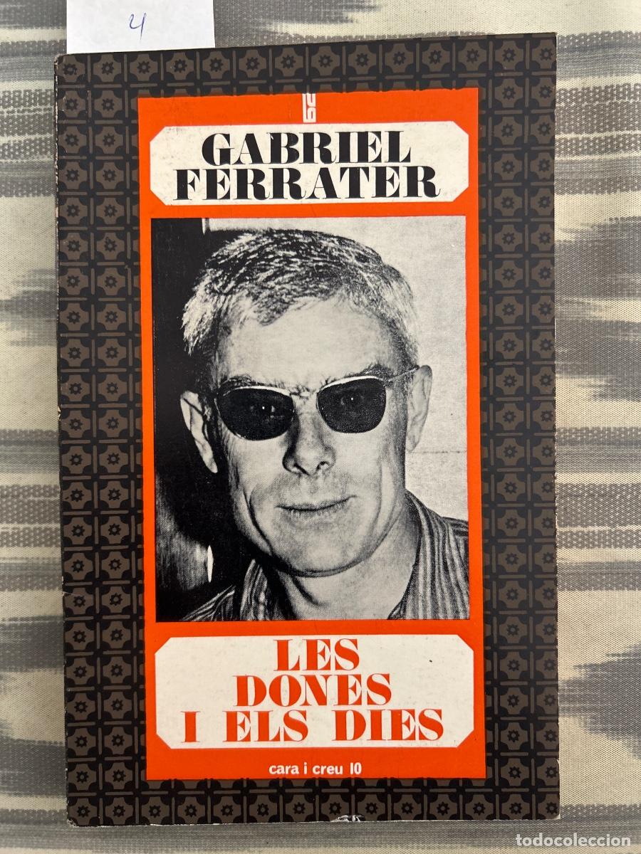 Libros de segunda mano: LES DONES I ELS DIES, GABRIEL FERRATER, PRIMERA EDICIO